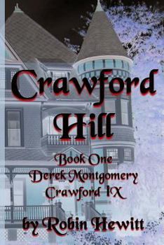 Paperback Crawford Hill: Book One: Derek Montgomery Crawford IX Book