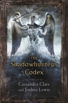 The Shadowhunter's Codex - Book  of the Shadowhunter Chronicles