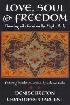 Hardcover Love, Soul & Freedom: Dancing with Rumi on the Mystic Path Book