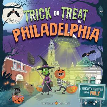 Hardcover Trick or Treat in Philadelphia: A Halloween Adventure Through Philly Book