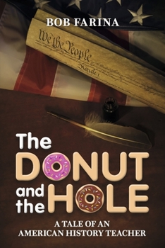 Paperback The Donut and the Hole: A Tale of an American History Teacher Book