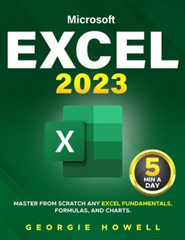 Paperback Excel: Learn From Scratch Any Fundamentals, Features, Formulas, & Charts by Studying 5 Minutes Daily Become a Pro Thanks to This Microsoft Excel Bible Book