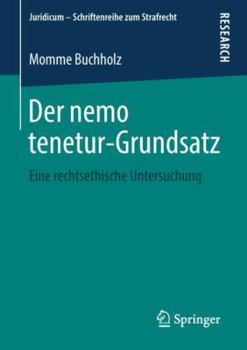 Paperback Der Nemo Tenetur-Grundsatz: Eine Rechtsethische Untersuchung [German] Book