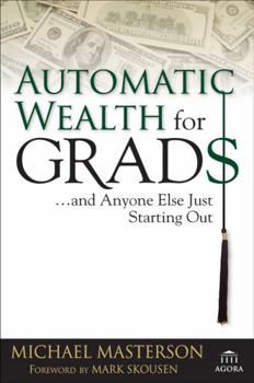 Hardcover Automatic Wealth for Grads... and Anyone Else Just Starting Out Book