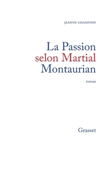 Paperback La passion selon Martial Montaurian [French] Book
