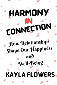Paperback Harmony In Connection: How Relationships Shape Our Happiness and Well-Being Book