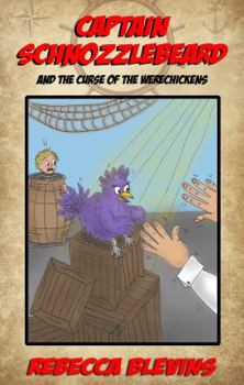 Paperback Captain Schnozzlebeard and the Curse of the Werechickens (Volume 2) Book