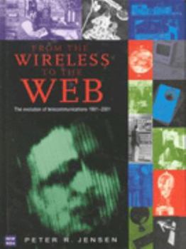 Paperback From the Wireless to the Web: The Evolution of Telecommunications 1901-2001 Book