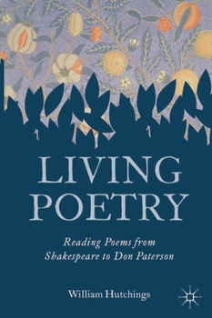 Paperback Living Poetry: Reading Poems from Shakespeare to Don Paterson Book