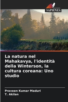 Paperback La natura nel Mahakavya, l'identità della Winterson, la cultura coreana: Uno studio [Italian] Book