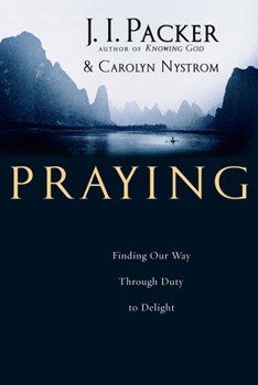 Paperback Praying: Finding Our Way Through Duty to Delight Book