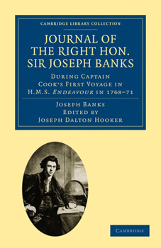 Paperback Journal of the Right Hon. Sir Joseph Banks Bart., K.B., P.R.S.: During Captain Cook's First Voyage in HMS Endeavour in 1768 71 to Terra del Fuego, Ota Book