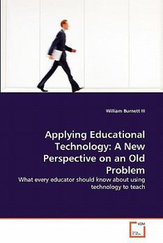 Paperback Applying Educational Technology: A New Perspective on an Old Problem Book