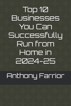 Paperback Top 10 Businesses You Can Successfully Run from Home in 2024-25 Book