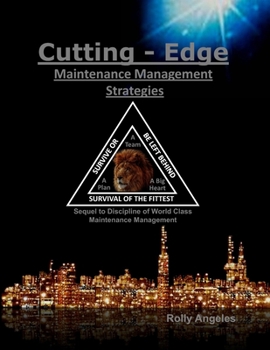 Paperback Cutting-Edge Maintenance Management Strategies: Sequel to World Class Maintenance - The 12 Disciplines Book