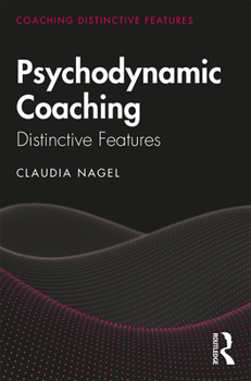 Paperback Psychodynamic Coaching: Distinctive Features Book