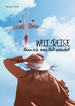 Paperback Welt_Reise: Wenn sich deine Welt verändert [German] Book