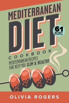 Paperback Mediterranean Diet Cookbook (2nd Edition): 61 Mediterranean Recipes That Keep You Slim & Healthy Book