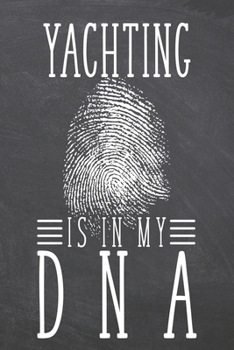 Yachting is in my DNA: Yachting Notebook, Planner or Journal | Size 6 x 9 | 110 Dotted Pages | Office Equipment, Supplies |Funny Yachting Gift Idea for Christmas or Birthday