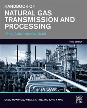 Hardcover Handbook of Natural Gas Transmission and Processing: Principles and Practices Book