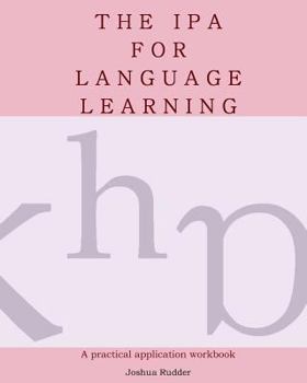Paperback The IPA for Language Learning: An Introduction to the International Phonetic Alphabet Book
