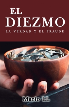 Paperback El diezmo: La verdad y el fraude (Spanish Edition) [Spanish] Book