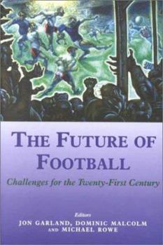 The Future of Football: Challenges for the Twenty-first Century