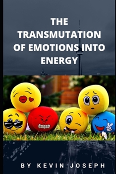Paperback The Transmutation of Emotions Into Energy Book
