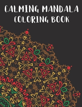 Paperback Calming Mandala Coloring Book: Stress Relief Coloring For Adults, Mindful Coloring Pages with Intricate Designs and Patterns Book