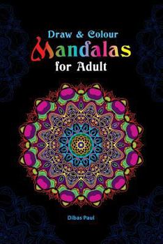 Paperback Draw and Colour Mandalas for Adult Book