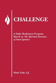Paperback Challenge: A Daily Meditation Program Based on the Spiritual Exercises of Saint Ignatius Book