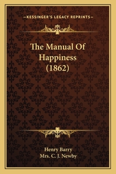 Paperback The Manual Of Happiness (1862) Book