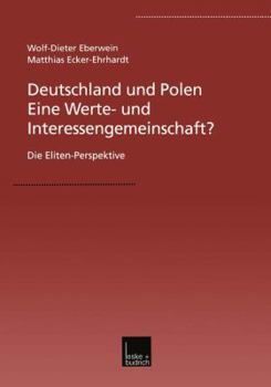 Paperback Deutschland Und Polen -- Eine Werte- Und Interessengemeinschaft?: Die Eliten-Perspektive [German] Book