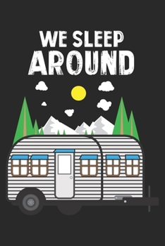 We Sleep Around: Camping trailer Gifts for Camper Dot Grid Notebook 6x9 Inches - 120 dotted pages for notes, drawings, formulas | Organizer writing book planner diary