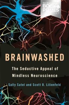 Hardcover Brainwashed: The Seductive Appeal of Mindless Neuroscience Book