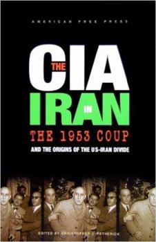 Paperback The CIA in Iran: The 1953 Coup and the Origins of the US-Iran Trade Book