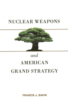 Paperback Nuclear Weapons and American Grand Strategy Book