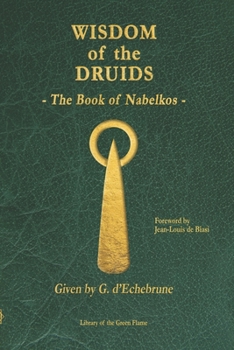 Wisdom of the Druids: The Book of Nabelkos (Library of the Green Flame)