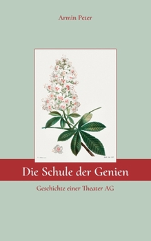 Paperback Die Schule der Genien: Geschichte einer Theater AG [German] Book