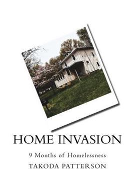 Paperback Home Invasion: 9 Months of Homelessness Book