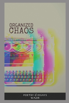 Paperback Organized Chaos: A book of Essays & Poetry. Book