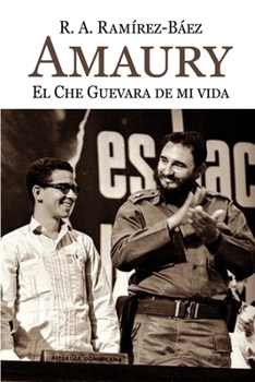 Paperback Amaury. El Che Guevara de mi vida [Spanish] Book