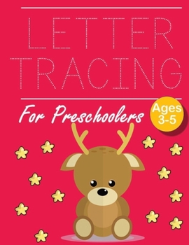 Letter Tracing for Preschoolers Deer: Letter Tracing Book Practice for Kids Ages 3+ Alphabet Writing Practice Handwriting Workbook Kindergarten toddler Deer