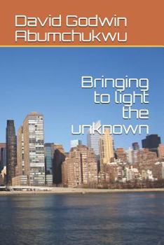 Paperback Bringing to Light the Unknown Book