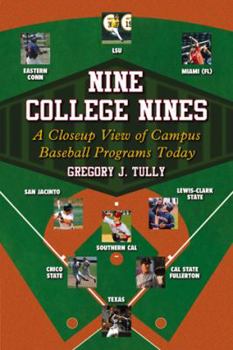 Paperback Nine College Nines: A Closeup View of Campus Baseball Programs Today Book