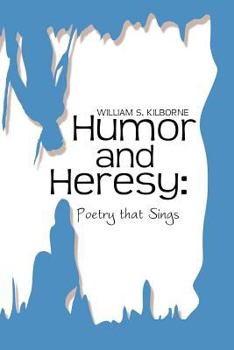 Paperback Humor and Heresy: Poetry that Sings Book
