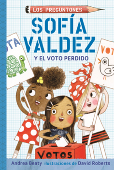 Library Binding Sofia Valdez Y El Voto Perdido (Sofia Valdez and the Vanishing Vote) [Spanish] Book