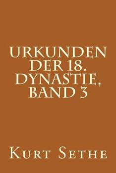 Paperback Urkunden der 18. Dynastie, Band 3: Heiroglyphic Inscriptions of the 18th Dynasty [German] Book