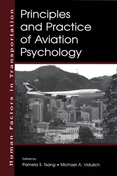 Principles and Practice of Aviation Psychology (Human Factors in Transportation Series)