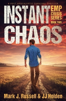 Paperback Instant Chaos: A Post Apocalyptic Survival Thriller (EMP Crisis Series Book 2) Book